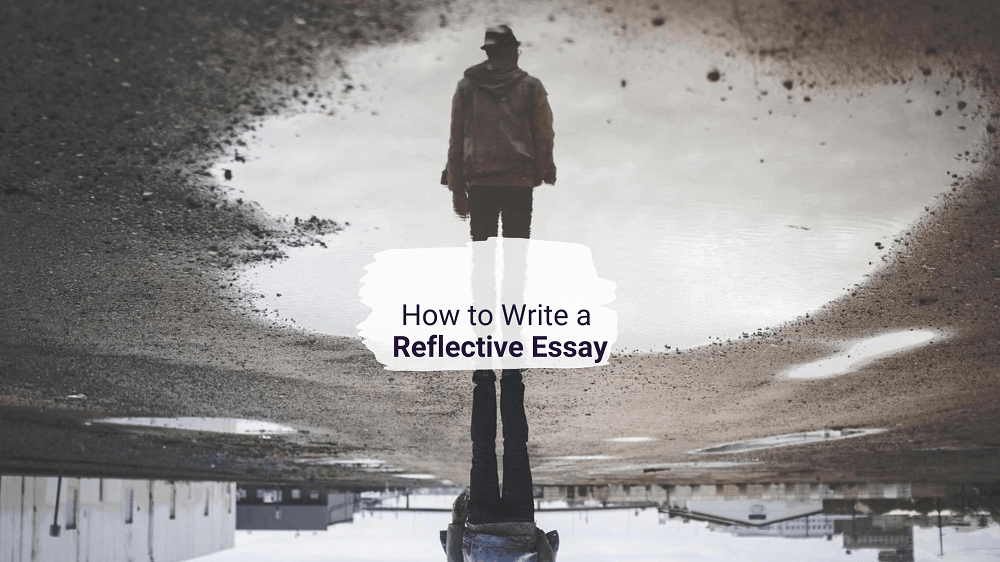 how-to-write-a-reflective-essay-tips-format-and-structure