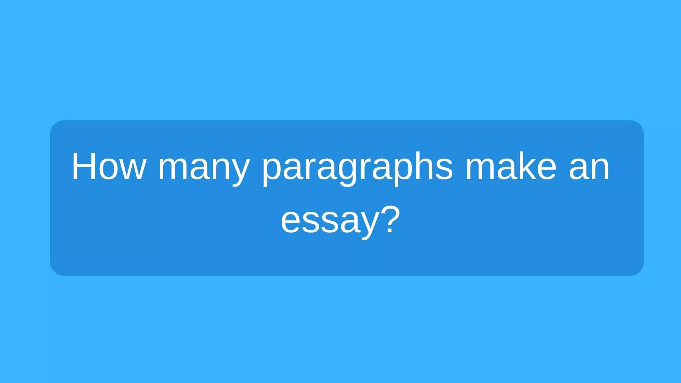 How many paragraphs in an essay